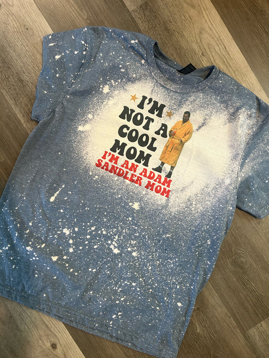 I’m Not A Cool Mom Tee