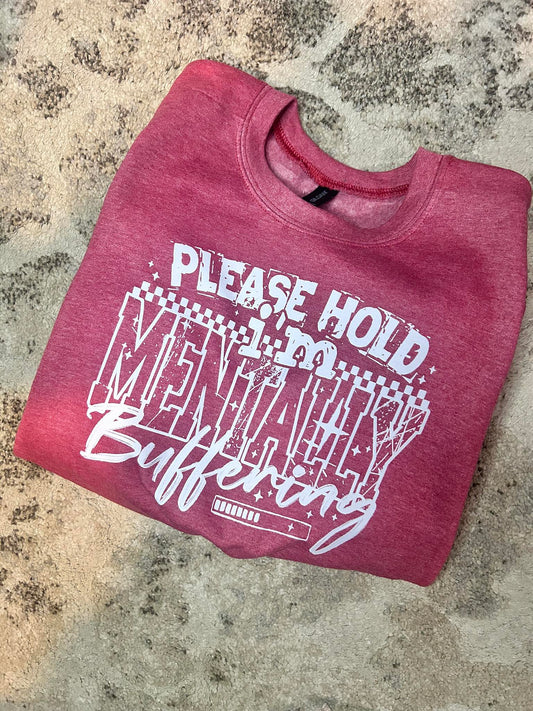 Please Hold, I'm Mentally Buffering Top