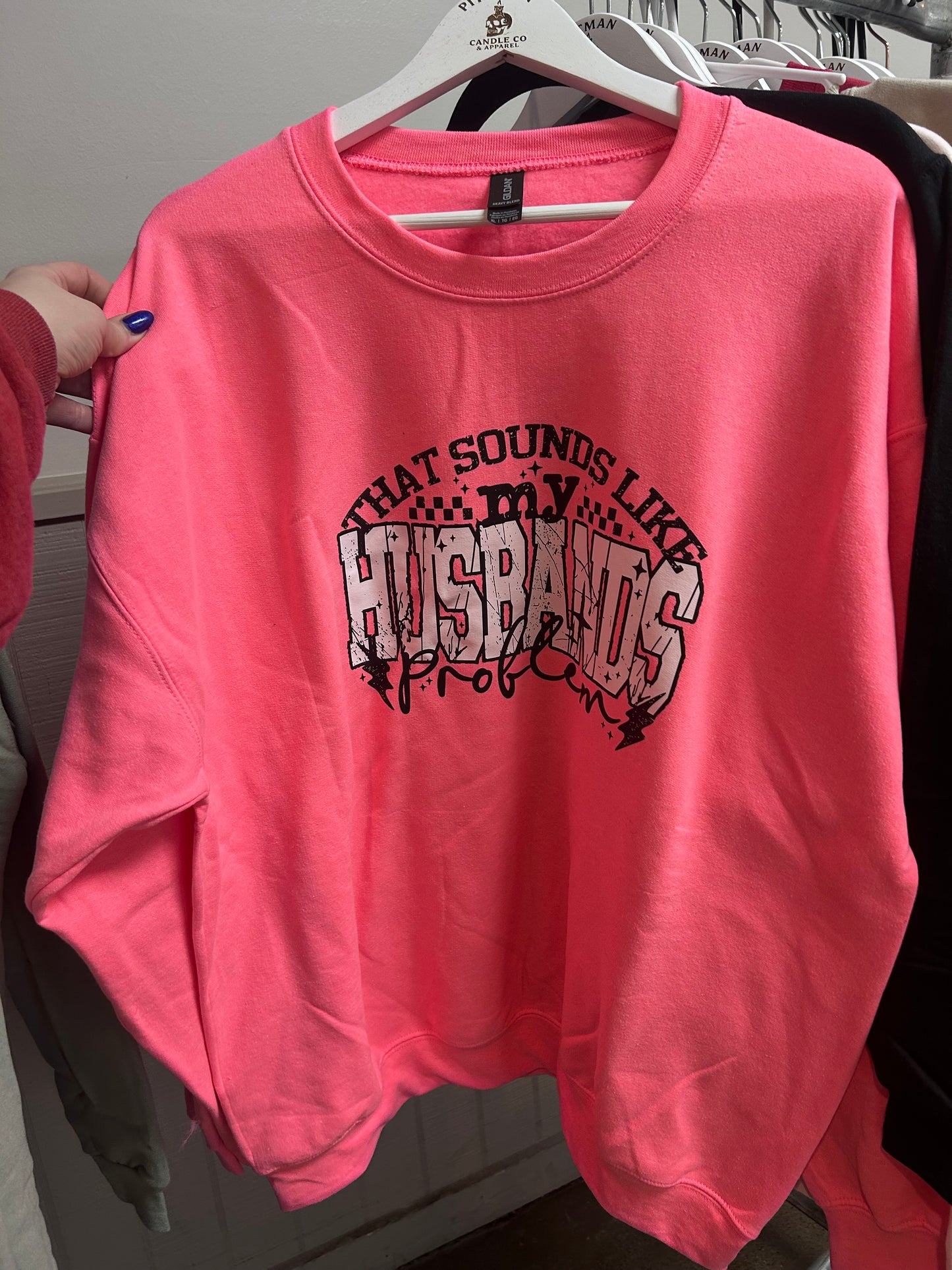 XL Sounds Like My Husbands Problem Crewneck