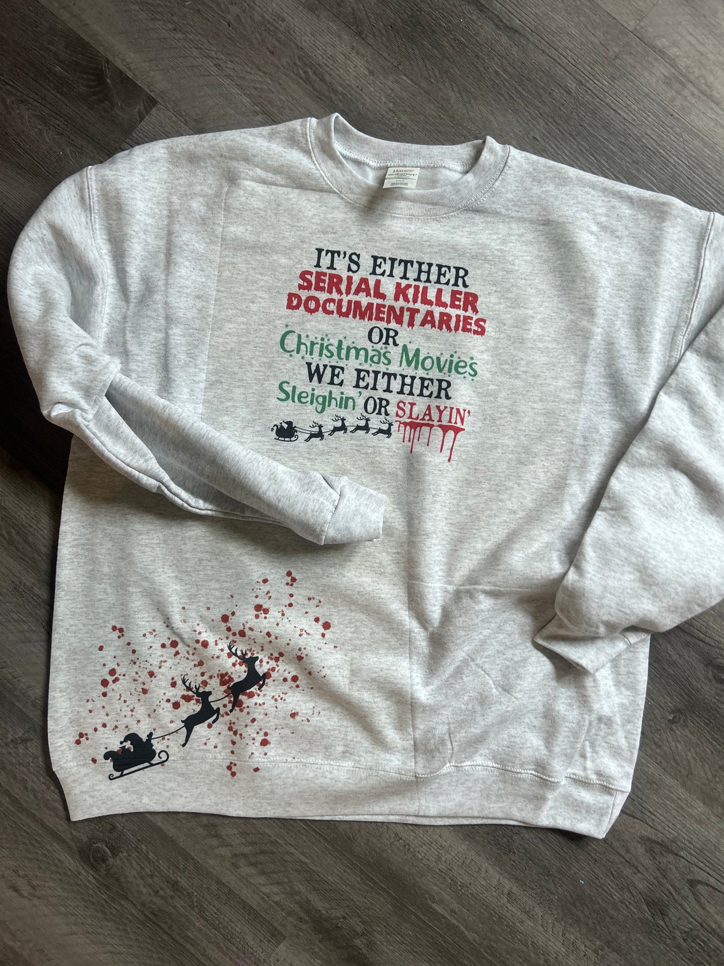 Sleighin’ or Slayin’ Crewneck