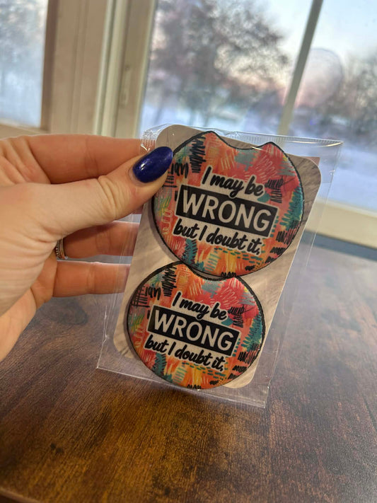I May Be Wrong Car Coasters
